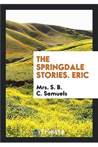 THE SPRINGDALE STORIES. ERIC