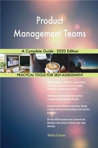 Product Management Teams A Complete Guide - 2020 Edition