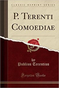 P. Terenti Comoediae (Classic Reprint)