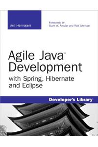 Agile Java Development with Spring, Hibernate and Eclipse