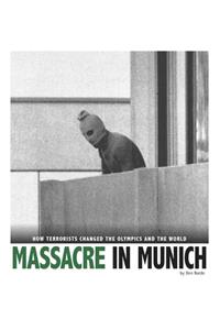 Captured History Sports Massacre in Munich How Terrorists Changed the Olympics and the World