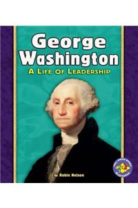 George Washington: A Life of Leadership