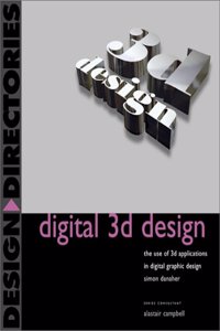 Digital 3D Design: The Use of 3D Applications in Digital Graphic Design (Design Directories)