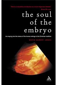 Soul of the Embryo: Christianity and the Human Embryo