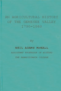 Agricultural History of the Genesee Valley, 1790-1860.