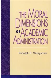 Moral Dimensions of Academic Administration