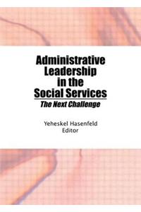 Administrative Leadership in the Social Services