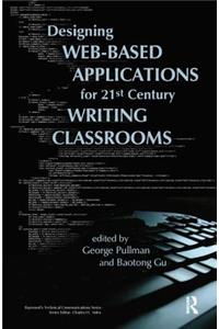 Designing Web-Based Applications for 21st Century Writing Classrooms
