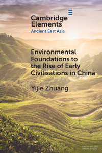 Environmental Foundations to the Rise of Early Civilisations in China