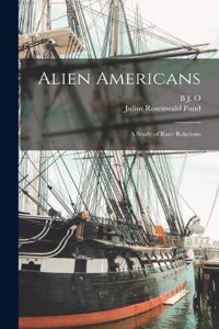 Alien Americans; a Study of Race Relations