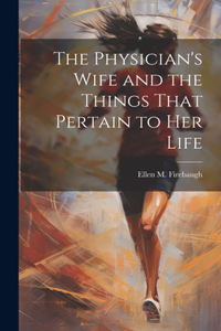 Physician's Wife and the Things That Pertain to Her Life