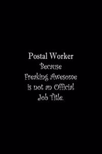 Postal Worker Because Freaking Awesome is not an Official Job Title
