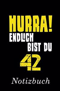 Hurra Endlich Bist Du 42 Notizbuch