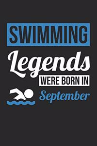 Swimming Notebook - Swimming Legends Were Born In September - Swimming Journal - Birthday Gift for Swimmer