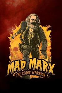Mad Marx - The class warrior