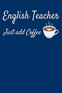 English Teacher Just Add Coffee