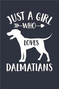 Just A Girl Who Loves Dalmatians Notebook - Gift for Dalmatian Lovers and Dog Owners - Dalmatian Journal
