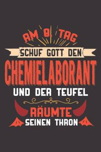 Am 8. Tag Schuf Gott Den Chemielaborant Und Der Teufel Räumte Seinen Thron