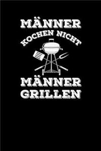 Männer Kochen Nicht Männer Grillen