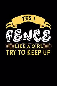 Yes I Fence Like a Girl Try to Keep Up