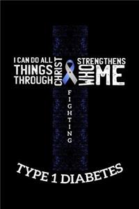 I Can Do All Things Through Christ Who Strengthens Me Type 1 Diabetes