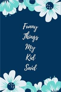 Funny Things My Kid Said