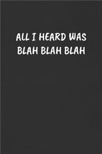 All I Heard Was Blah Blah Blah