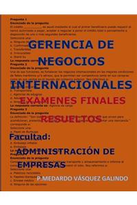 Gerencia de Negocios Internacionales-Exámenes Finales Resueltos