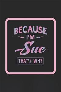 Because I'm Sue That's Why