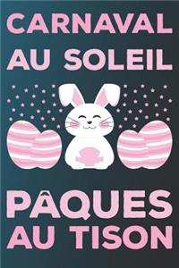 Carnaval Au Soleil, Pâques Au Tison