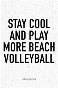 Stay Cool and Play More Beach Volleyball