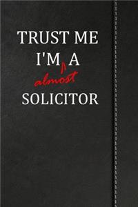 Trust Me I'm almost a Solicitor: Comprehensive Garden Notebook with Garden Record Diary, Garden Plan Worksheet, Monthly or Seasonal Planting Planner, Expenses, Chore List, Highlight