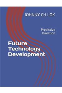 Future Technology Development