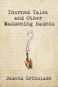 Thorned Tales and Other Maddening Haunts