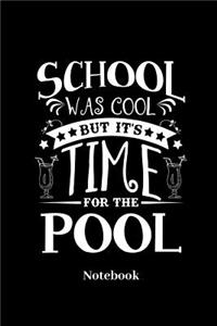 School Was Cool But Its Time For The Pool Notebook