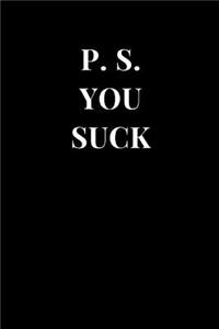 P. S. You Suck