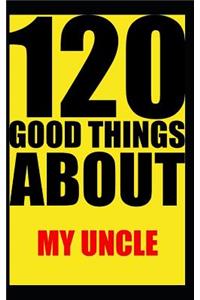 120 good things about my uncle