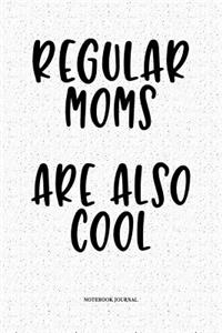 Regular Moms Are Also Cool
