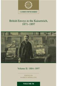 British Envoys to the Kaiserreich, 1871-1897: Volume 2, 1884-1897