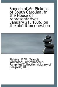 Speech of Mr. Pickens, of South Carolina, in the House of Representatives, January 21, 1836, on the