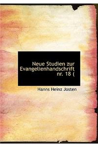 Neue Studien Zur Evangelienhandschrift NR. 18 (