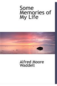 Some Memories of My Life