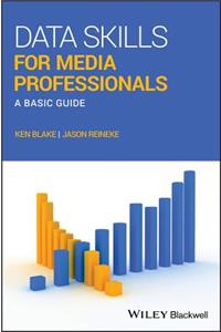 Data Skills for Media Professionals: A Basic Guide