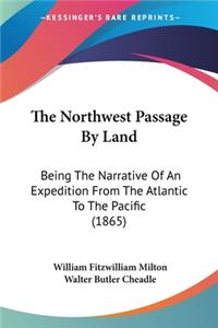 The Northwest Passage By Land