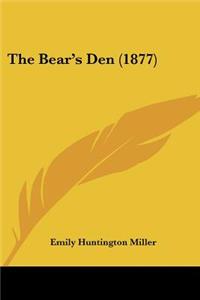 The Bear's Den (1877)