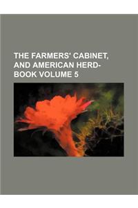 The Farmers' Cabinet, and American Herd-Book Volume 5