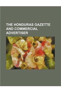 The Honduras Gazette and Commercial Advertiser