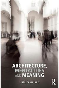 Architecture, Mentalities and Meaning