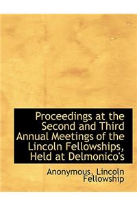 Proceedings at the Second and Third Annual Meetings of the Lincoln Fellowships, Held at Delmonico's