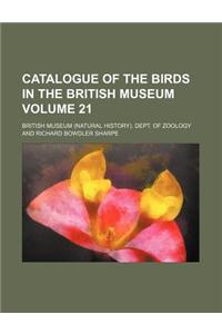 Catalogue of the Birds in the British Museum Volume 21